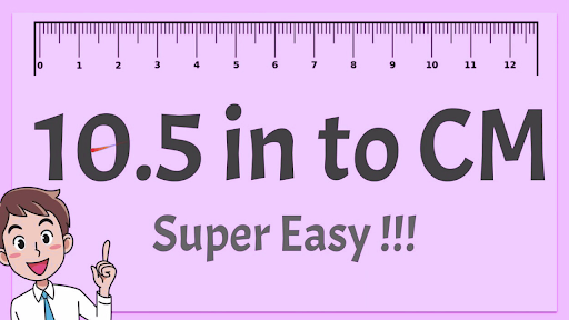 10.5 inches to cm